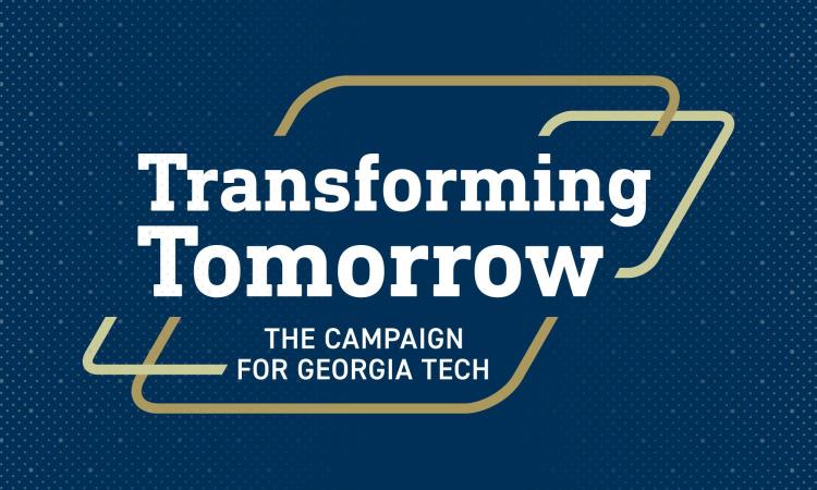 A gold and white "Transforming Tomorrow: The Campaign for Georgia Tech" on a navy background