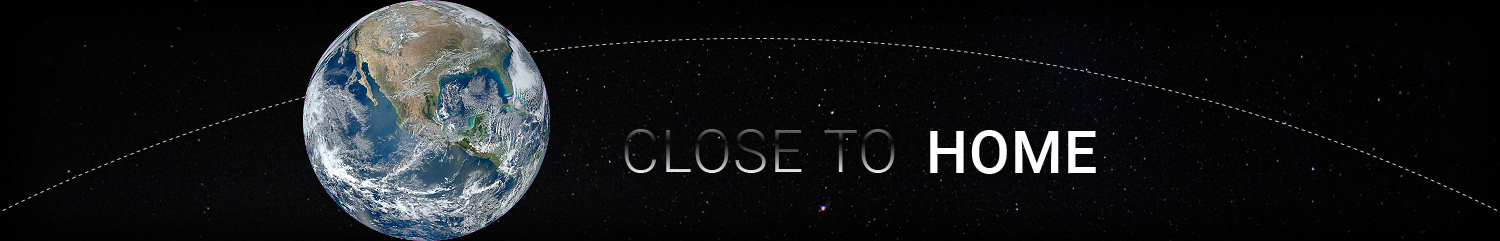 a composite image of the Earth with the text "Close to Home" against a starry sky