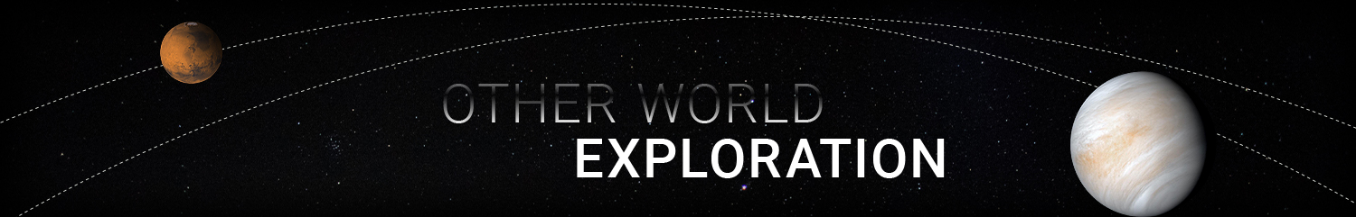 a composite image with Mars and Venus and the text "Other World Exploration"