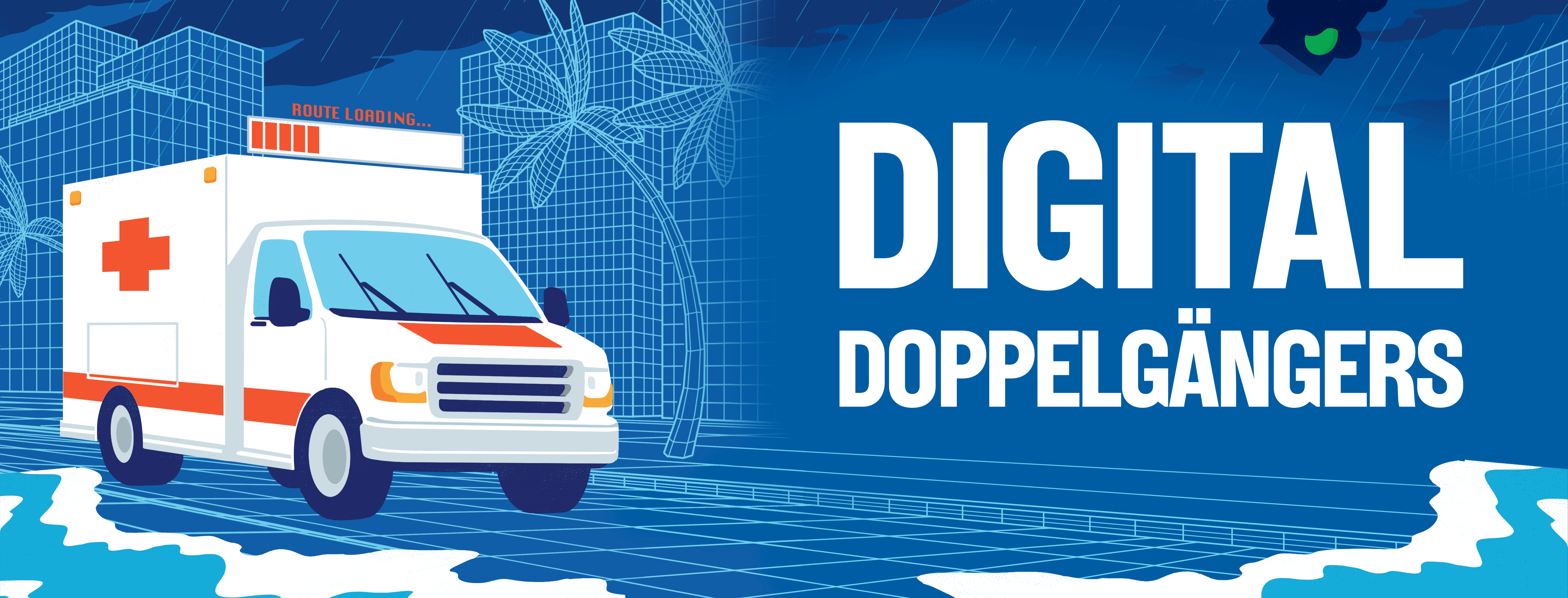 illustration of an ambulance on a flooded street with text "Digital Doppelgangers"