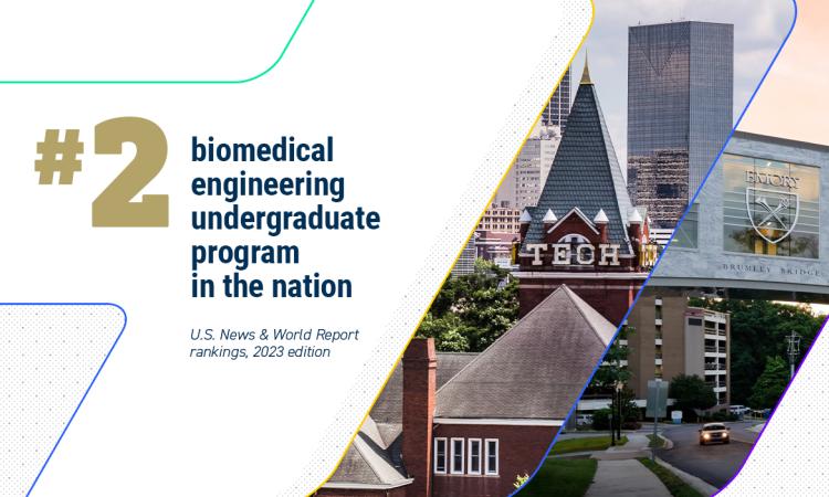 images of the Tech Tower and Emory campus with the text "#2 biomedical engineering program in the nation; U.S. News & World Report, 2023 edition"