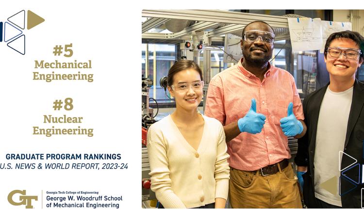 a composite image with a photo of three people in a lab, the ME logo, and the text "#5 Mechanical Engineering, #8 Nuclear Engineering - graduate program rankings, U.S. News & World Report, 2023-24"