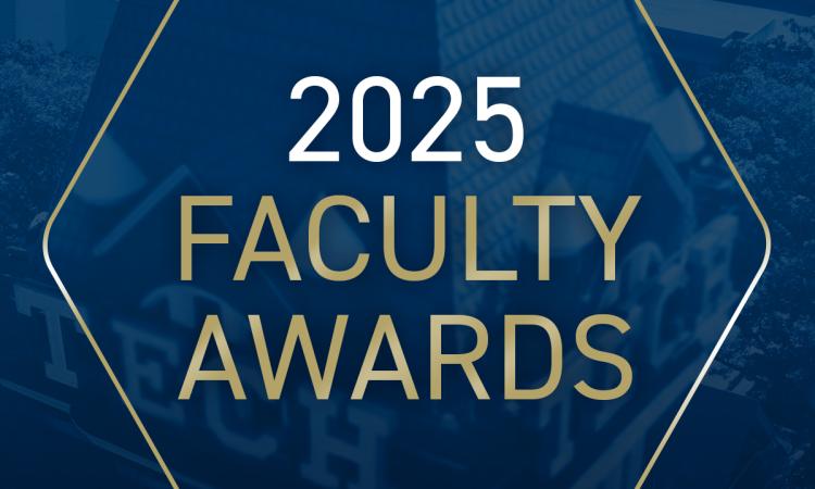 gold and navy graphic with the text "2025 Faculty Awards" over the Tech Tower