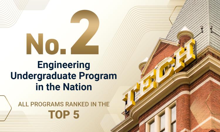 graphic with the Tech Tower and hexagons with text "No. 2 Engineering Undergraduate Program in the Nation - All Programs Ranked in the Top 5"