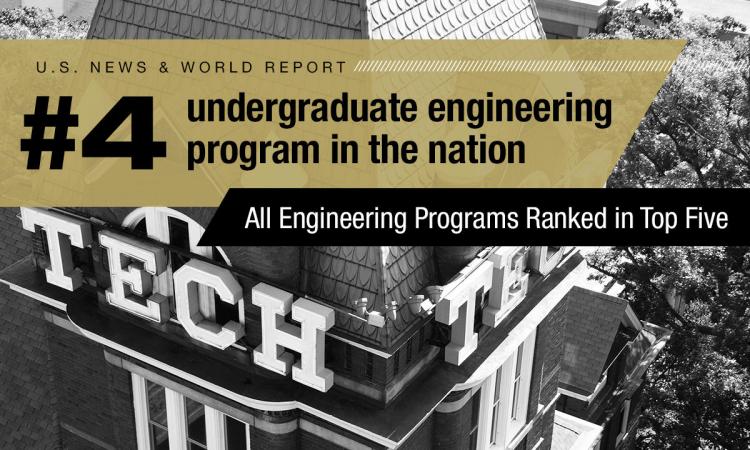 US News and World Report: #4 undergraduate engineering program in the nation. All Engineering Programs ranked in top five.