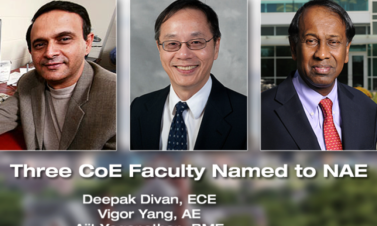 Headshots of Deepak Divan, Vigor Yang, and Ajit Yoganathan with text overlay "Three CoE Faculty Named to NAE"